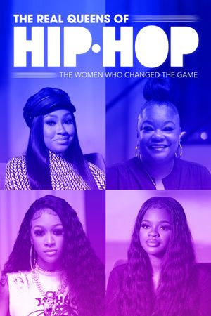 The Real Queens of Hip Hop: The Women Who Changed the Game's poster