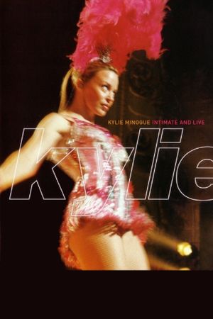Kylie Minogue: Intimate and Live's poster
