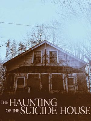 The Haunting of the Suicide House's poster