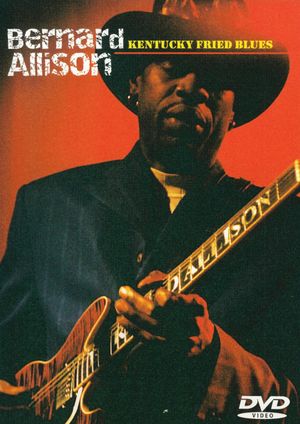 Bernard Allison: Kentucky Fried Blues's poster