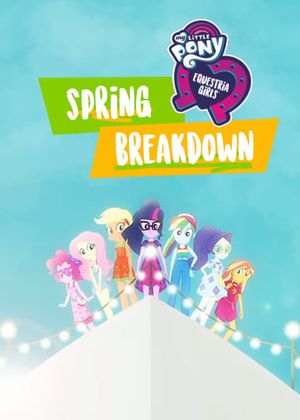 My Little Pony: Equestria Girls - Spring Breakdown's poster