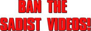 Ban the Sadist Videos!'s poster