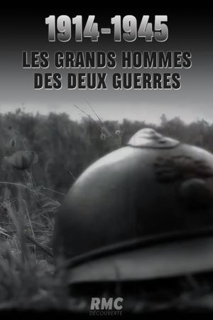 1914-1945: Les hommes des deux guerres.'s poster