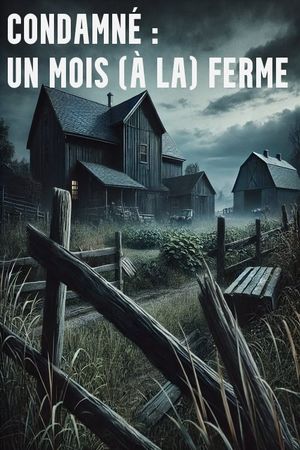 Condamné : un mois (à la) ferme's poster