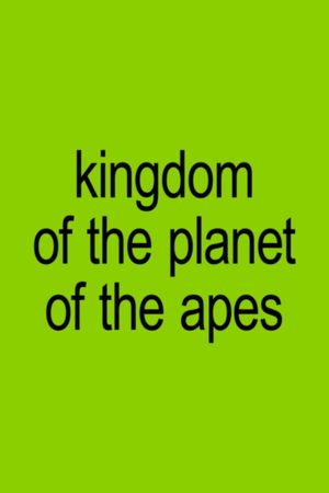 Kingdom of the Planet of the Apes's poster