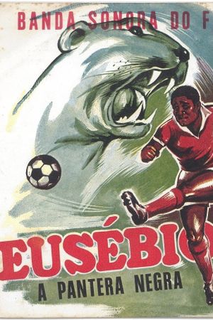 Eusébio, la Pantera Negra's poster