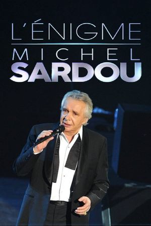 L'énigme Michel Sardou's poster