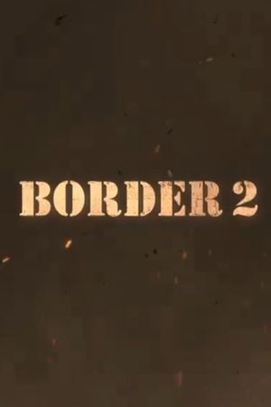 Border 2's poster