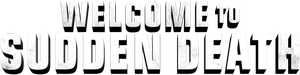 Welcome to Sudden Death's poster