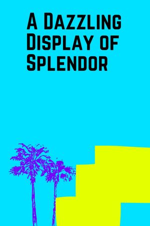 A Dazzling Display of Splendor's poster