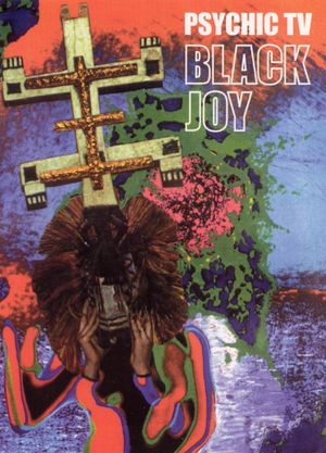 Psychic TV: Black Joy's poster