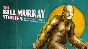 The Bill Murray Stories: Life Lessons Learned from a Mythical Man's poster