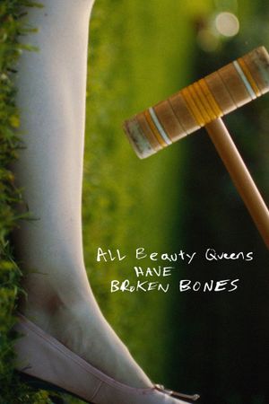 All Beauty Queens Have Broken Bones's poster