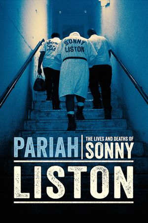 Pariah: The Lives and Deaths of Sonny Liston's poster image