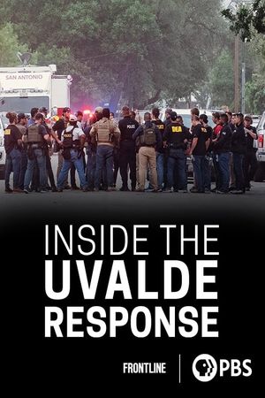 Inside the Uvalde Response's poster image