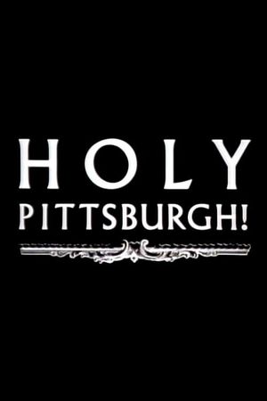 Holy Pittsburgh!'s poster