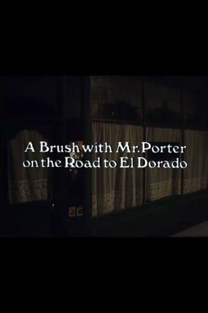 A Brush with Mr. Porter on the Road to El Dorado's poster
