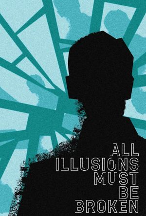 All Illusions Must Be Broken's poster image