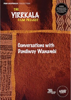 Yirrkala: Conversations with Dundiwuy Wanambi's poster
