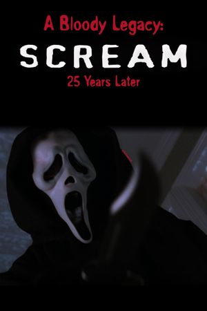 A Bloody Legacy: Scream 25 Years Later's poster image