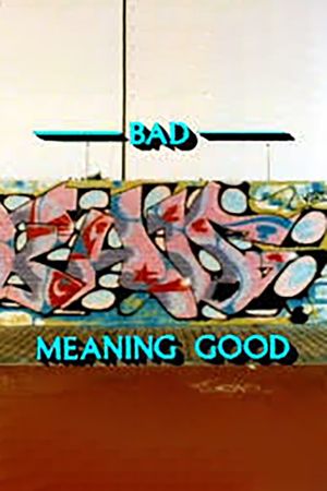 Bad Meaning Good's poster