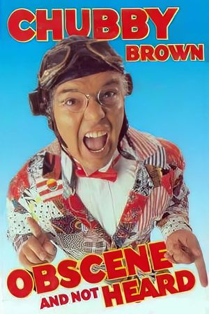 Roy Chubby Brown: Obscene and Not Heard's poster