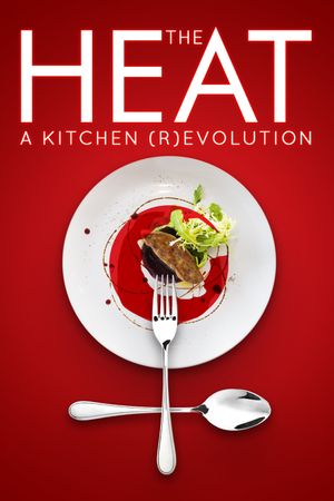 The Heat: A Kitchen (R)evolution's poster