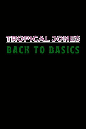 Tropical Jones: Back To Basics's poster