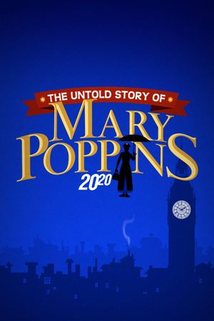 The Untold Story of Mary Poppins: A Special Edition of 20/20's poster