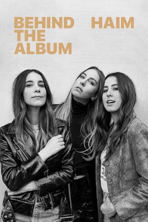 HAIM: Behind the Album's poster