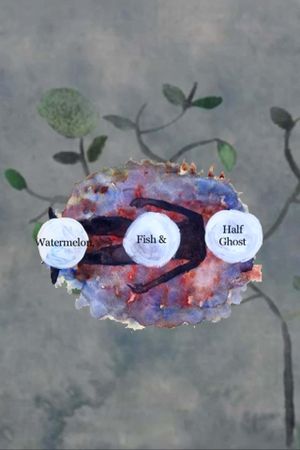Watermelon, Fish and Half Ghost's poster