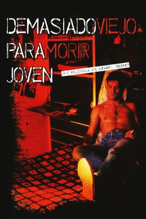 Demasiado viejo para morir joven's poster