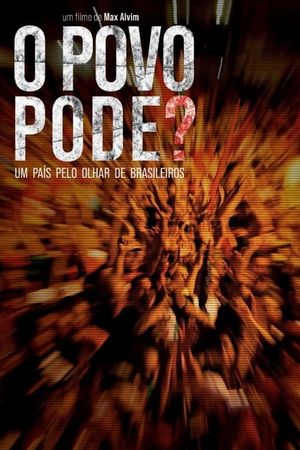 O Povo Pode?: Um País Pelo Olhar de Brasileiros's poster