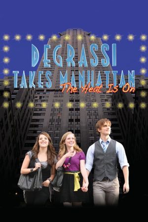 Degrassi Takes Manhattan's poster