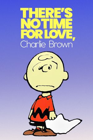 There's No Time for Love, Charlie Brown's poster