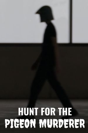 Hunt for the Pigeon Murderer's poster