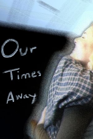 Our Times Away's poster