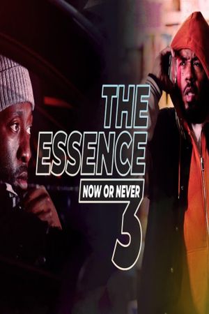 The Essence 3: Now or Never's poster