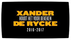 Xander De Rycke: Houdt Het Voor Bekeken 2016-2017's poster