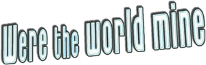 Were the World Mine's poster