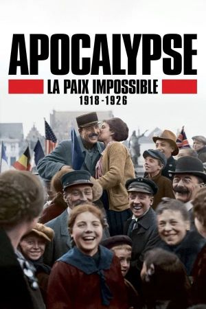 Apocalypse - La paix impossible (1918-1926)'s poster