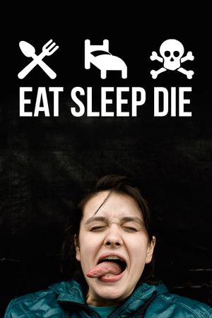 Eat Sleep Die's poster