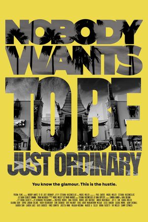 Nobody Wants to Be Just Ordinary's poster