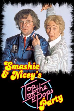 Smashie and Nicey's Top of the Pops Party's poster