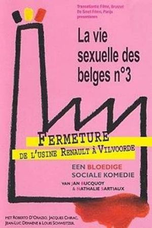 Fermeture de l'usine Renault à Vilvoorde (La vie sexuelle des Belges, 3e partie)'s poster