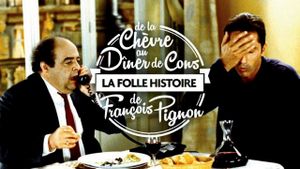 La Folle Histoire de François Pignon - De La chèvre au Dîner de cons's poster