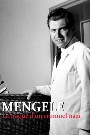 Mengele, the hunt for a Nazi criminal's poster
