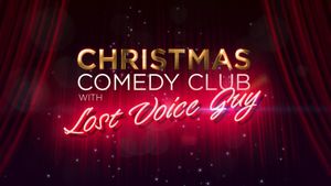 Christmas Comedy Club with Lost Voice Guy's poster