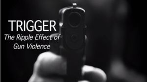 Trigger: The Ripple Effect of Gun Violence's poster