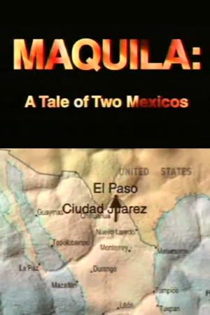 Maquila: A Tale of Two Mexicos's poster